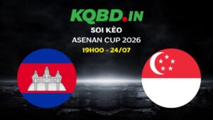 Nhận định Campuchia vs Singapore ngày 24/07/2026 | Asean Cup 2026