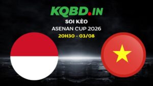 Nhận định Indonesia vs Việt Nam ngày 03/08/2026 | ASEAN Cup 2026 5 Nhận định Indonesia vs Việt Nam ngày 03/08/2026 | ASEAN Cup 2026