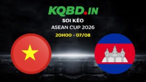 Nhận định Việt Nam vs Campuchia ngày 07/08/2026 | ASEAN Cup 2026 31 Nhận định Việt Nam vs Campuchia ngày 07/08/2026 | ASEAN Cup 2026